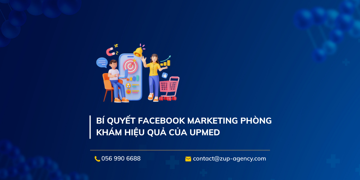 Bí quyết Facebook Marketing phòng khám hiệu quả của UPmed
