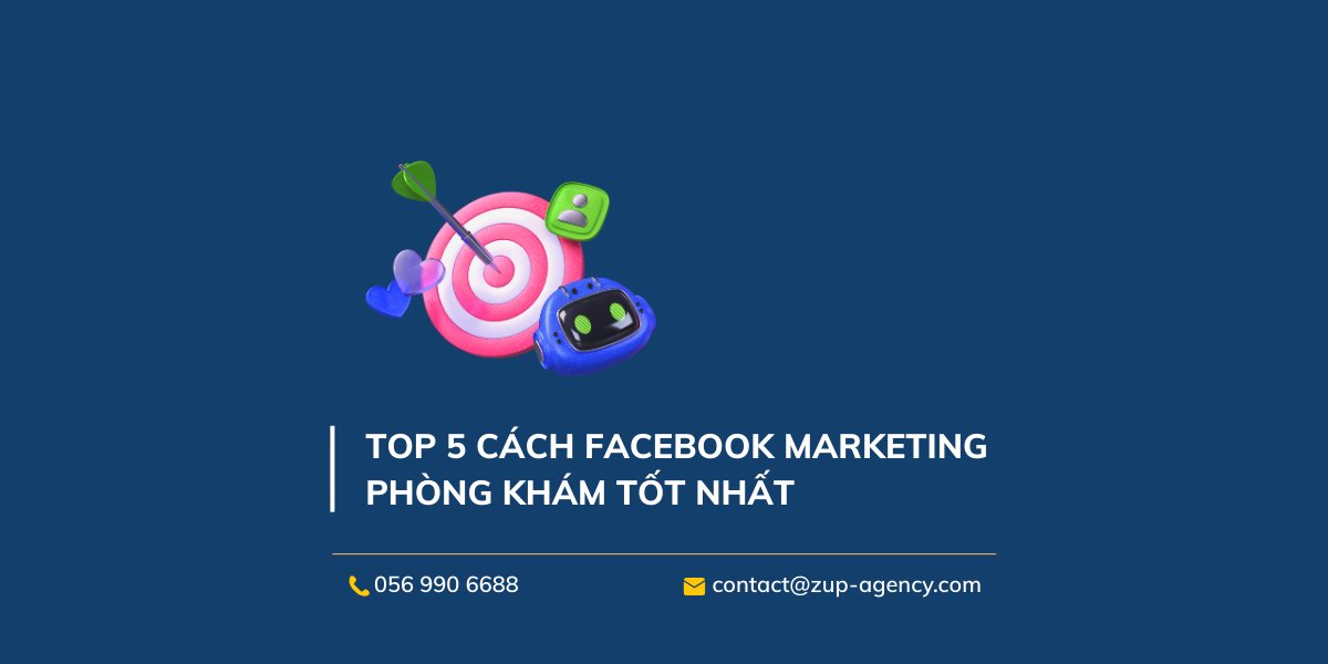 TOP 5 cách Facebook Marketing phòng khám tốt nhất