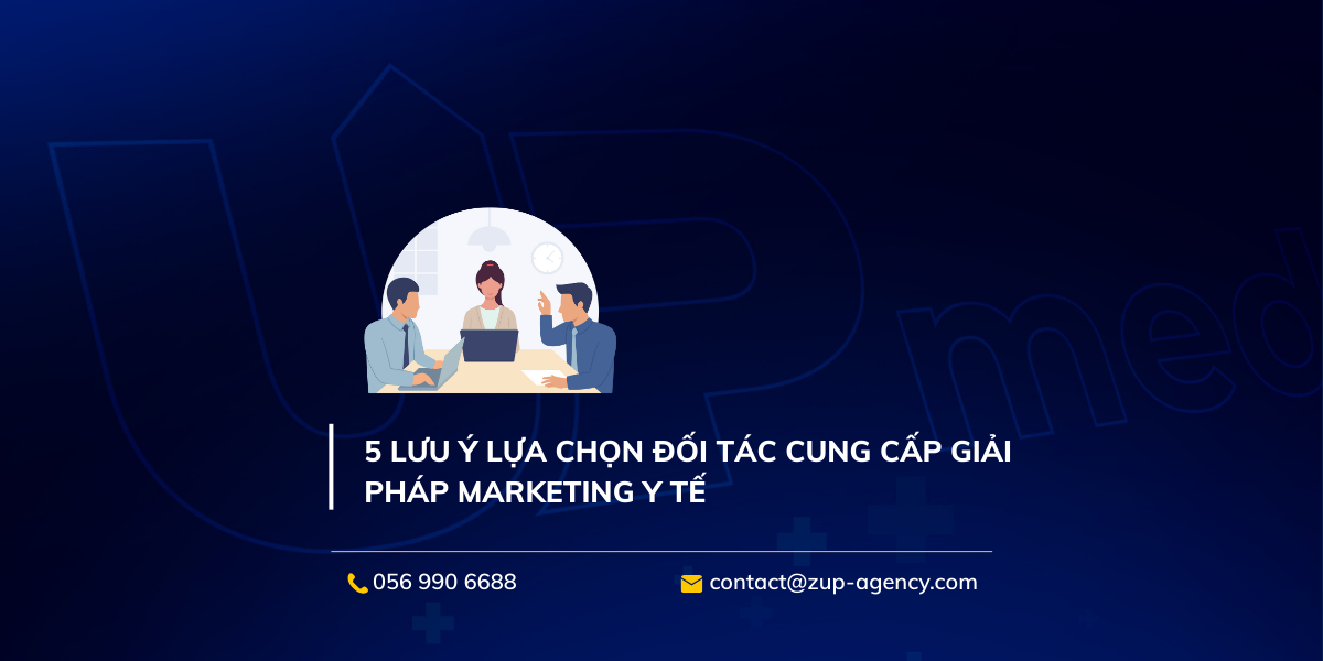 5 lưu ý lựa chọn đối tác cung cấp giải pháp Marketing y tế