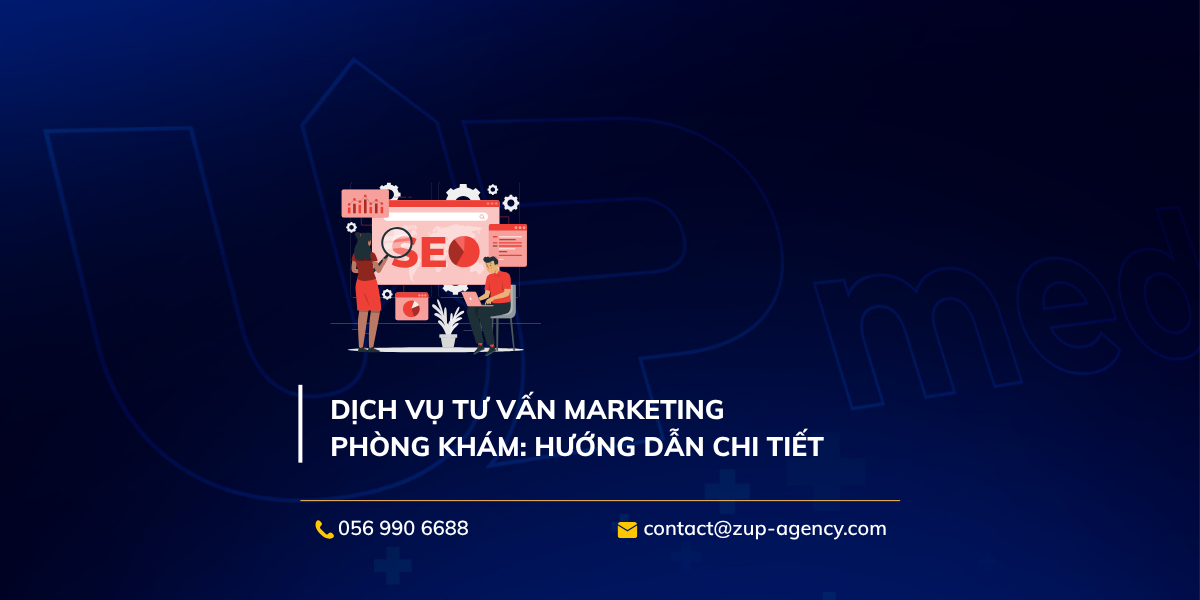 Hướng Dẫn Chi Tiết Dịch Vụ Tư Vấn Marketing Phòng Khám